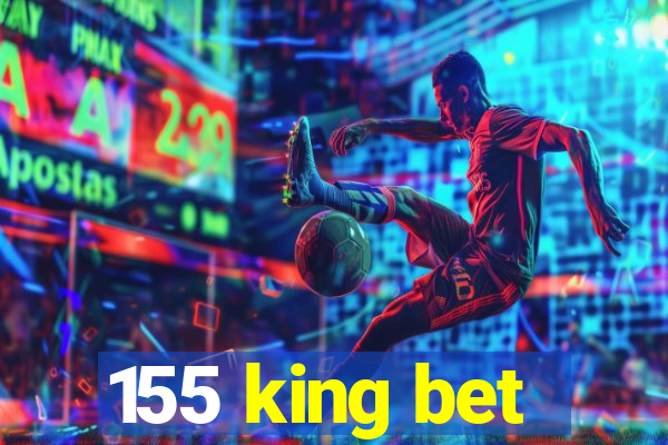 155 king bet